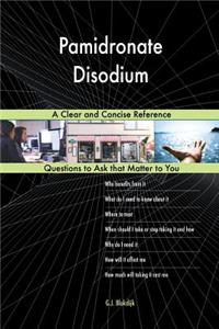 Pamidronate Disodium; A Clear and Concise Reference