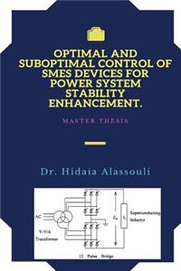 Optimal and Suboptimal Control of SMES Devices for Power System Stability Enhancement