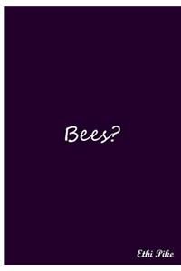 Bees?