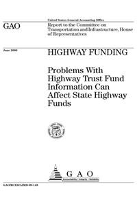 Highway Funding: Problems with Highway Trust Fund Can Affect State Highway Funds