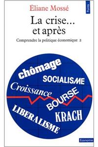 Comprendre La Politique 'Conomique. La Crise... Et Apr's T2