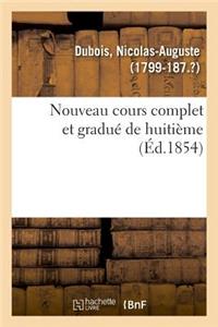 Nouveau Cours Complet Et Gradué de Huitième