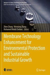 Membrane Technology Enhancement for Environmental Protection and Sustainable Industrial Growth