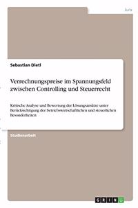 Verrechnungspreise im Spannungsfeld zwischen Controlling und Steuerrecht