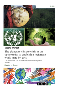 planetary climate crisis as an opportunity to establish a legitimate world state by 2050