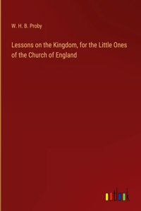 Lessons on the Kingdom, for the Little Ones of the Church of England