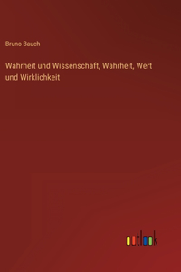 Wahrheit und Wissenschaft, Wahrheit, Wert und Wirklichkeit