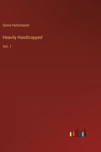 Heavily Handicapped