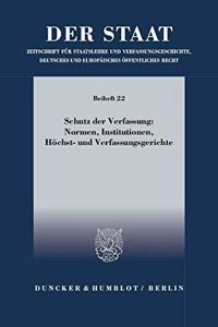 Schutz Der Verfassung: Normen, Institutionen, Hochst- Und Verfassungsgerichte