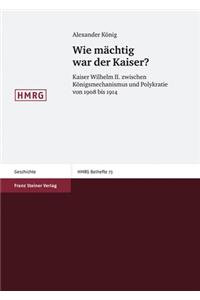 Wie Machtig War Der Kaiser?