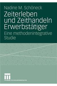 Zeiterleben Und Zeithandeln Erwerbstätiger