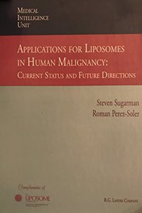Applications for Liposomes in Human Malignancy: Current Status and Future Directions