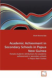 Academic Achievment in Secondary Schools in Papua New Guinea