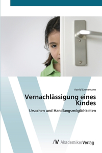 Vernachlässigung eines Kindes