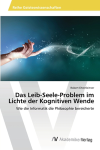 Das Leib-Seele-Problem im Lichte der Kognitiven Wende