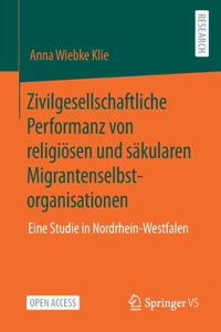 Zivilgesellschaftliche Performanz von religiösen und säkularen Migrantenselbstorganisationen