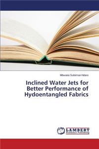 Inclined Water Jets for Better Performance of Hydoentangled Fabrics