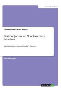 First Conjecture on Nonelementary Functions