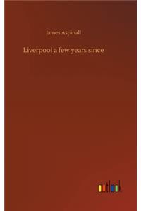 Liverpool a few years since