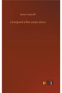 Liverpool a few years since