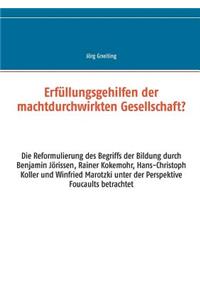 Erfüllungsgehilfen der machtdurchwirkten Gesellschaft?