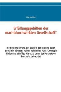 Erfüllungsgehilfen der machtdurchwirkten Gesellschaft?