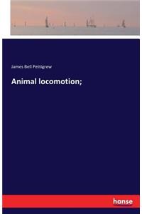 Animal locomotion;