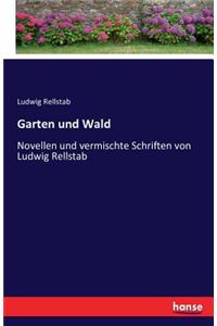 Garten und Wald: Novellen und vermischte Schriften von Ludwig Rellstab