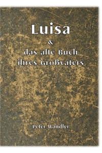 Luisa und das alte Buch ihres Großvaters