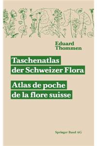 Taschenatlas Der Schweizer Flora. Atlas de Poche de La Flore Suisse Mit Bera1/4cksichtigung Der Auslandischen Nachbarschaft