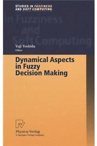 Dynamical Aspects in Fuzzy Decision Making