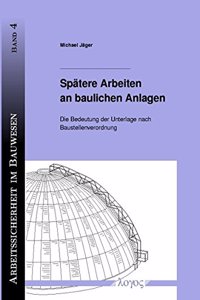 Spatere Arbeiten an Baulichen Anlagen