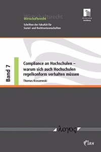 Compliance an Hochschulen -- Warum Sich Auch Hochschulen Regelkonform Verhalten Mussen