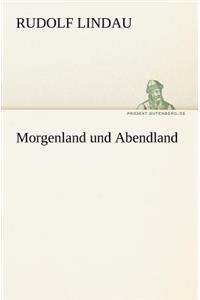Morgenland Und Abendland