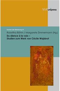 Du Silence a la Voix - Studien Zum Werk Von Cecile Wajsbrot