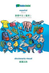Babadada, Español - Traditional Chinese (Taiwan) (in Chinese Script), Diccionario Visual - Visual Dictionary (in Chinese Script)