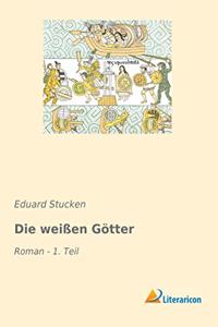 Die weiÃŸen Gotter