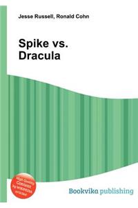 Spike vs. Dracula