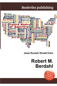 Robert M. Berdahl