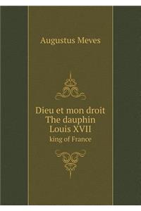 Dieu Et Mon Droit the Dauphin Louis XVII King of France