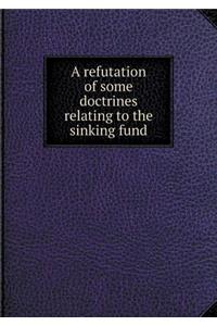 A refutation of some doctrines relating to the sinking fund