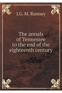 The Annals of Tennessee to the End of the Eighteenth Century