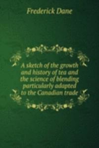 A SKETCH OF THE GROWTH AND HISTORY OF T