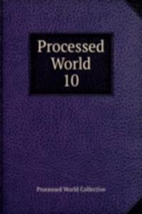 Processed World