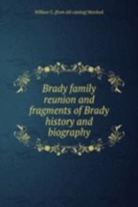 Brady family reunion and fragments of Brady history and biography