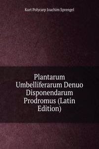 Plantarum Umbelliferarum Denuo Disponendarum Prodromus (Latin Edition)