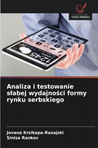 Analiza i testowanie slabej wydajnosci formy rynku serbskiego