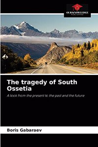 tragedy of South Ossetia