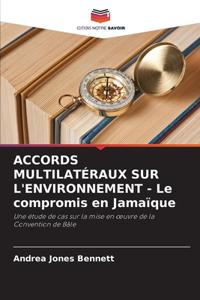 ACCORDS MULTILATÉRAUX SUR L'ENVIRONNEMENT - Le compromis en Jamaïque