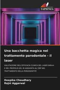 Una bacchetta magica nel trattamento parodontale - il laser